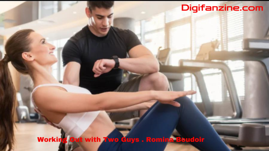 Working Out with Two Guys . Romina Boudoir